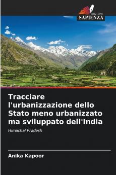 Tracciare l'urbanizzazione dello Stato meno urbanizzato ma sviluppato dell'India