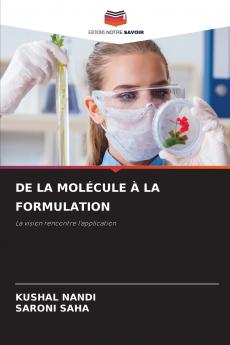 DE LA MOLÉCULE À LA FORMULATION