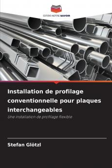Installation de profilage conventionnelle pour plaques interchangeables