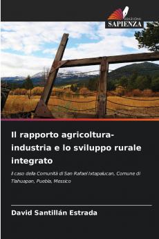 Il rapporto agricoltura-industria e lo sviluppo rurale integrato