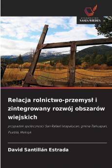 Relacja rolnictwo-przemysł i zintegrowany rozwój obszarów wiejskich