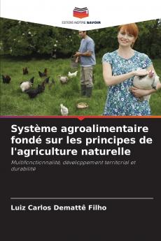Système agroalimentaire fondé sur les principes de l'agriculture naturelle