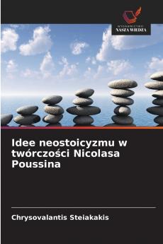 Idee neostoicyzmu w twórczości Nicolasa Poussina