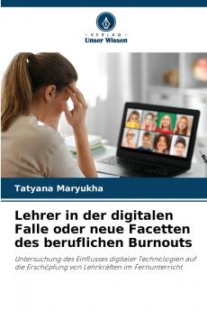 Lehrer in der digitalen Falle oder neue Facetten des beruflichen Burnouts