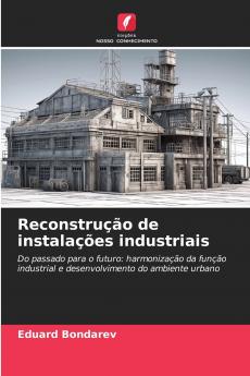 Reconstrução de instalações industriais
