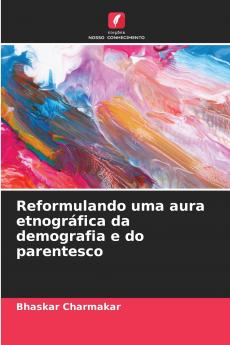 Reformulando uma aura etnográfica da demografia e do parentesco
