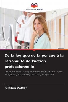 De la logique de la pensée à la rationalité de l'action professionnelle