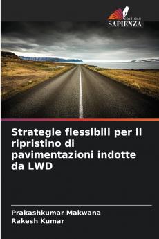 Strategie flessibili per il ripristino di pavimentazioni indotte da LWD
