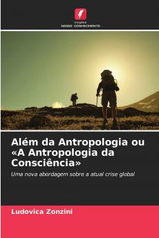 Além da Antropologia ou A Antropologia da Consciência