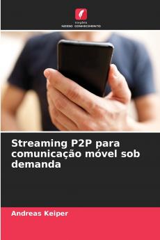 Streaming P2P para comunicação móvel sob demanda