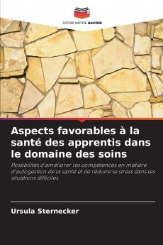 Aspects favorables à la santé des apprentis dans le domaine des soins