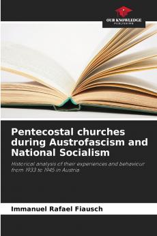Pentecostal churches during Austrofascism and National Socialism