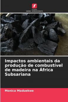 Impactos ambientais da produção de combustível de madeira na África Subsariana
