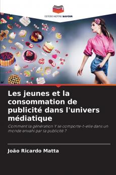 Les jeunes et la consommation de publicité dans l'univers médiatique
