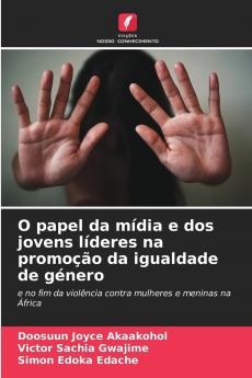 O papel da mídia e dos jovens líderes na promoção da igualdade de género