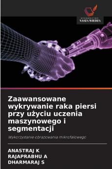 Zaawansowane wykrywanie raka piersi przy użyciu uczenia maszynowego i segmentacji