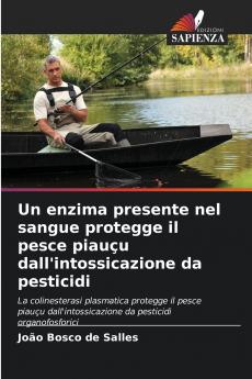Un enzima presente nel sangue protegge il pesce piauçu dall'intossicazione da pesticidi