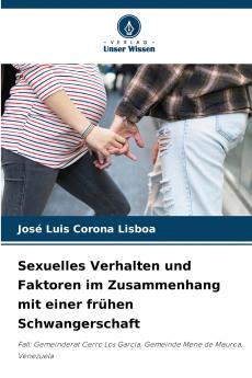 Sexuelles Verhalten und Faktoren im Zusammenhang mit einer frühen Schwangerschaft