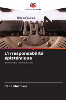L'irresponsabilité épistémique