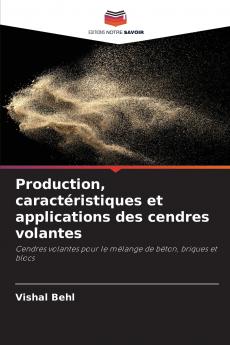 Production caractéristiques et applications des cendres volantes