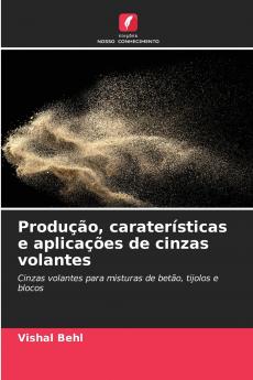 Produção caraterísticas e aplicações de cinzas volantes