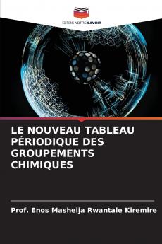 LE NOUVEAU TABLEAU PÉRIODIQUE DES GROUPEMENTS CHIMIQUES
