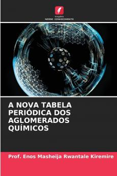A NOVA TABELA PERIÓDICA DOS AGLOMERADOS QUÍMICOS
