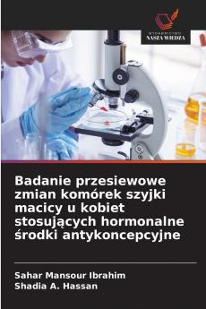 Badanie przesiewowe zmian komórek szyjki macicy u kobiet stosujących hormonalne środki antykoncepcyjne