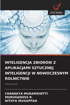 INTELIGENCJA ZBIORÓW Z APLIKACJAMI SZTUCZNEJ INTELIGENCJI W NOWOCZESNYM ROLNICTWIE