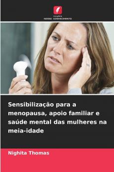 Sensibilização para a menopausa apoio familiar e saúde mental das mulheres na meia-idade