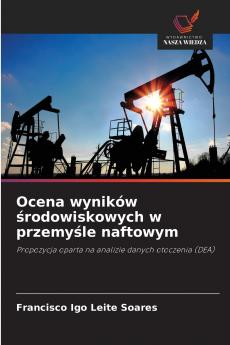 Ocena wyników środowiskowych w przemyśle naftowym