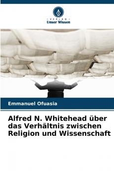 Alfred N. Whitehead über das Verhältnis zwischen Religion und Wissenschaft