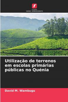 Utilização de terrenos em escolas primárias públicas no Quénia