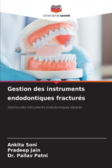Gestion des instruments endodontiques fracturés
