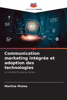 Communication marketing intégrée et adoption des technologies