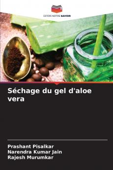 Séchage du gel d'aloe vera