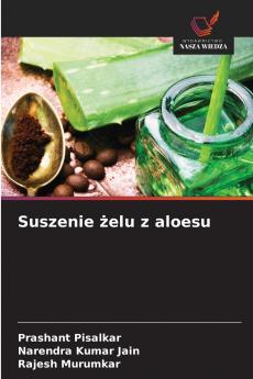 Suszenie żelu z aloesu
