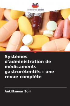 Systèmes d'administration de médicaments gastrorétentifs