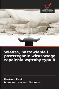 Wiedza nastawienie i postrzeganie wirusowego zapalenia wątroby typu B