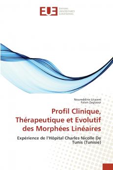 Profil Clinique Thérapeutique et Evolutif des Morphées Linéaires