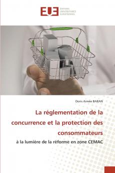 La réglementation de la concurrence et la protection des consommateurs
