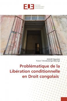 Problématique de la Libération conditionnelle en Droit congolais