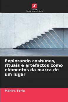Explorando costumes rituais e artefactos como elementos da marca de um lugar