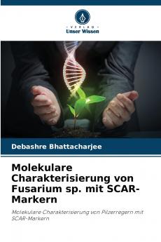 Molekulare Charakterisierung von Fusarium sp. mit SCAR-Markern