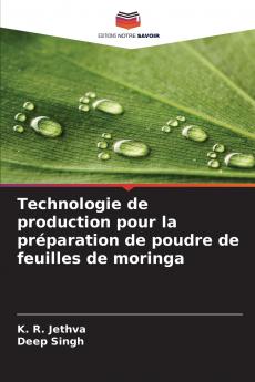 Technologie de production pour la préparation de poudre de feuilles de moringa