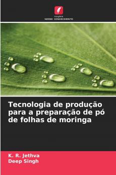 Tecnologia de produção para a preparação de pó de folhas de moringa