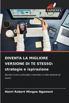 DIVENTA LA MIGLIORE VERSIONE DI TE STESSO