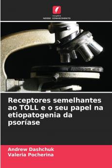 Receptores semelhantes ao TOLL e o seu papel na etiopatogenia da psoríase
