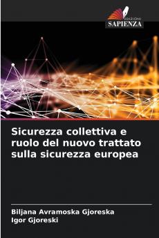 Sicurezza collettiva e ruolo del nuovo trattato sulla sicurezza europea