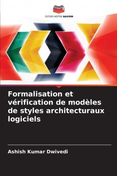 Formalisation et vérification de modèles de styles architecturaux logiciels